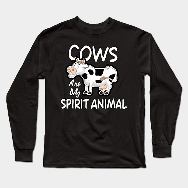 Cows Are My Spirit Animal Funny Cow Lover Long Sleeve T-Shirt by KittleAmandass